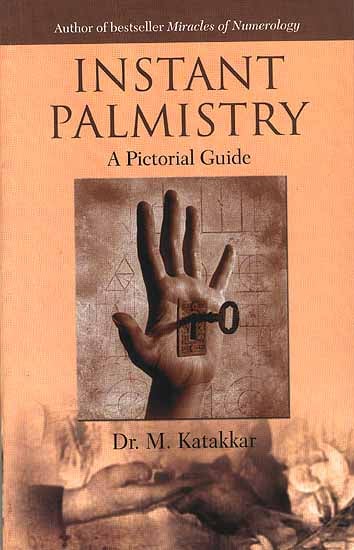 Instant Palmistry: A Pictorial Guide
