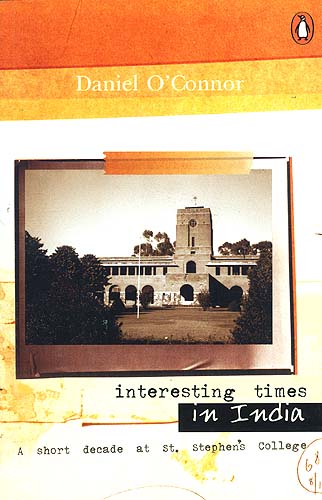 Interesting Times in India: A Short Decade at St. Stephen's College