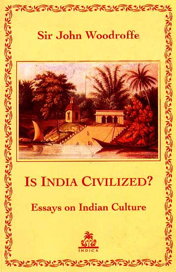 Is India Civilized? (Essays on India Culture)