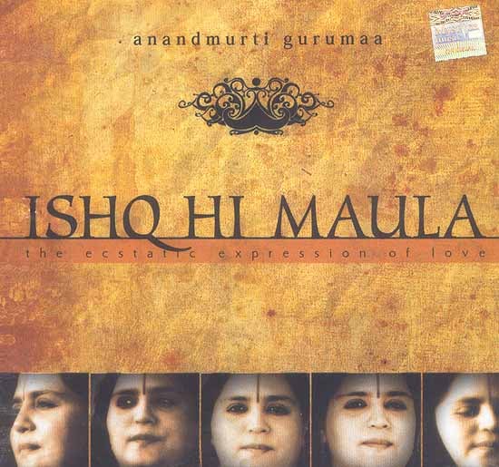 Ishq Hi Maula (The Ecstatic Expression Of Love) (Audio CD)