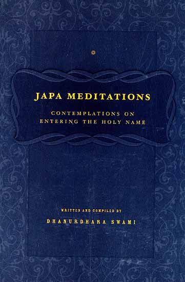 Japa Meditations Contemplations on Entering The Holy Name