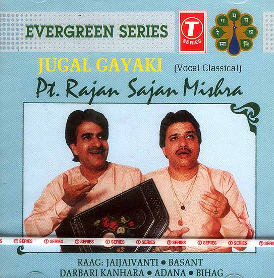 Jugal Gayaki <br>Pt. Rajan Sajan Mishra<br> (Vocal Classical) Raag: Jaijaivanti. Basant <br> Darbari Kanhara. Adana. Bihag <br>(Audio CD)