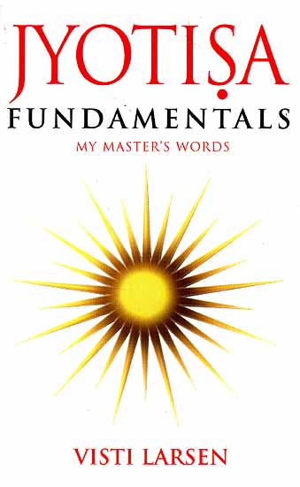 Jyotisa Fundamentals (My Master’s Words)