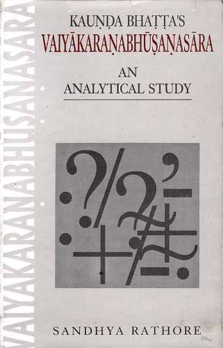 Kaunda Bhatta's VAIYAKARANABHUSANASARA: An Analytical Study (An Old and Rare Book)