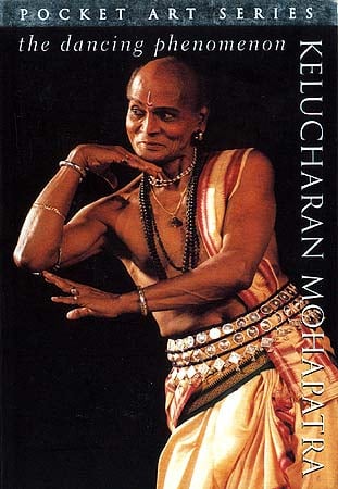 KELUCHARAN MOHAPATRA: The Dancing Phenomenon