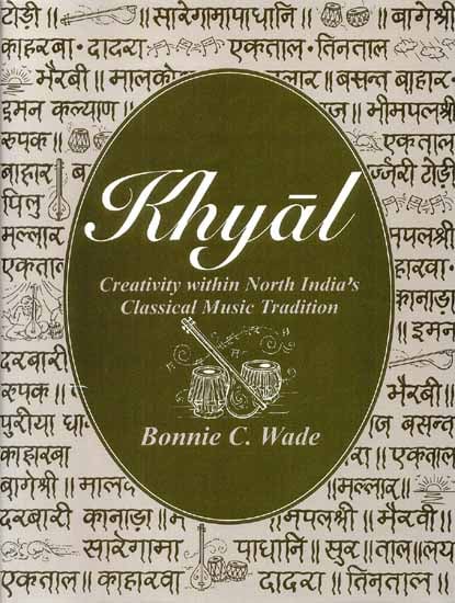 Khyal- Creativity within North India's Classical Music Tradition (With Audio Cassette)