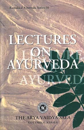 Lectures On Ayurveda (Kottakkal Ayurveda Series: 50)