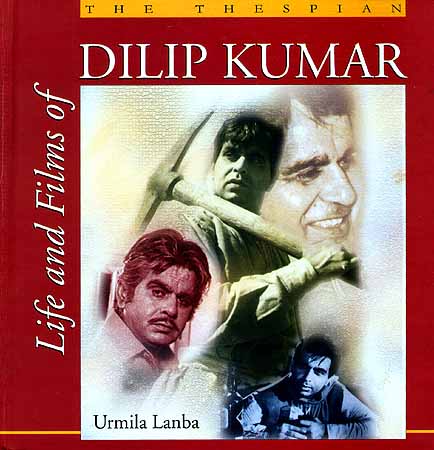 Life and Films of Dilip Kumar