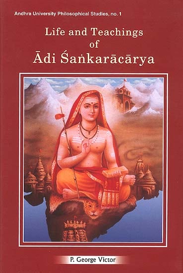 Life and Teachings of Adi Sankaracarya (Shankaracharya)