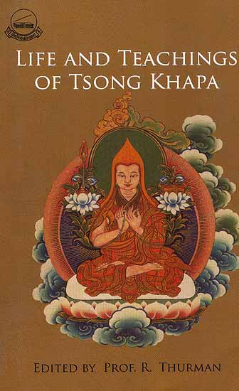 Life and Teachings of Tsong Khapa