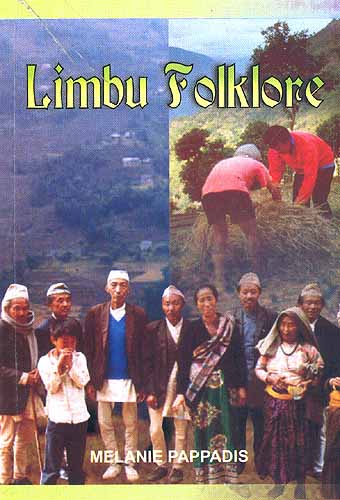 Limbu Folklore: A Collection of Oral Folklore from the Limbu People of Northeast Nepal