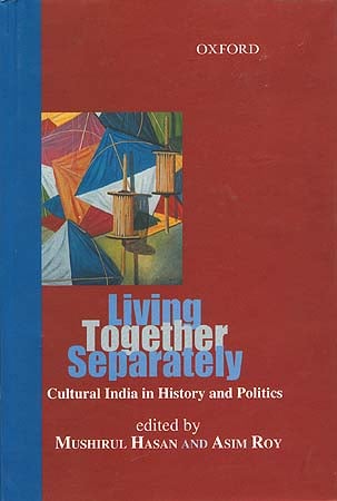Living Together Separately: Cultural India in History and Politics