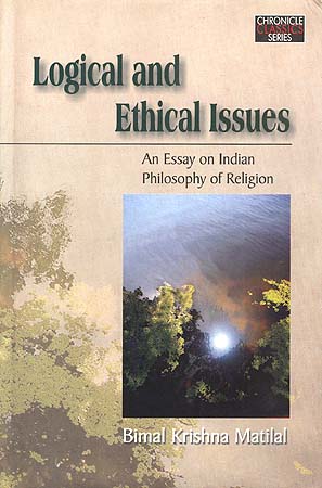 Logical and Ethical Issues: An Essay on Indian Philosophy of Religion