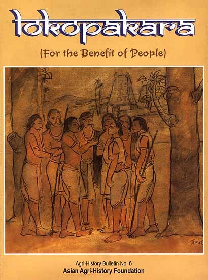 Lokopakara (For the Benefit of People) - An Ancient Text on Indian Agriculture
