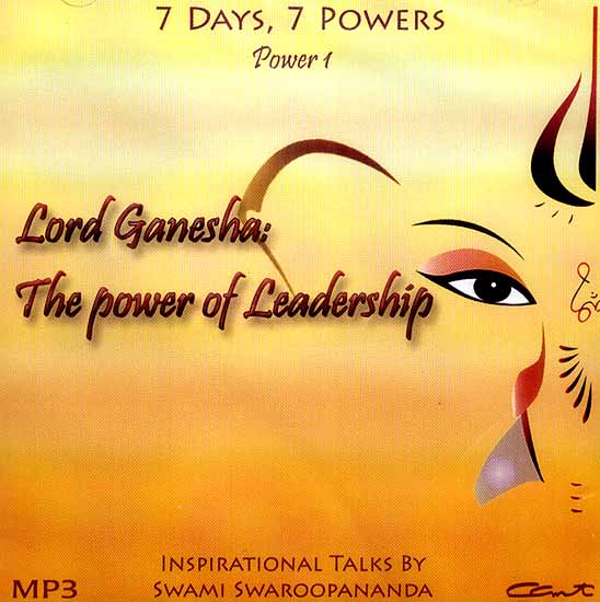 Lord Ganesha: The Power of Leadership (7 Days, 7 Powers) (Power 1) (MP3): Inspirational Talks by Swami Swaroopananda