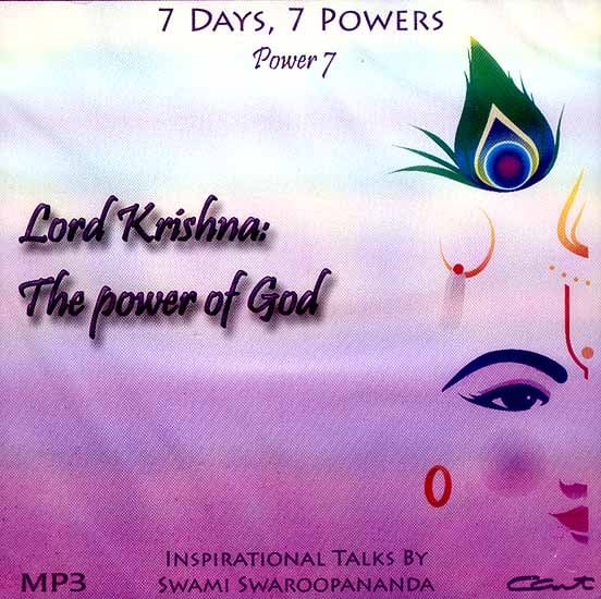 Lord Krishna: The Power of God (7 Days, 7 Powers) (Power 7) (MP3): Inspirational Talks by Swami Swaroopananda