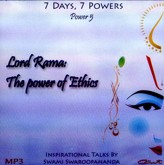 Lord Rama: The Power of Ethics (7 Days, 7 Powers) (Power 5) (MP3): Inspirational Talks by Swami Swaroopananda