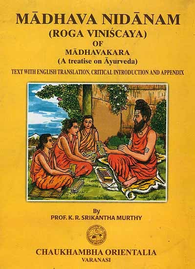 Madhava Nidanam (Roga Vinisaya) Of Madhavakara (A treatise on Ayurveda)
