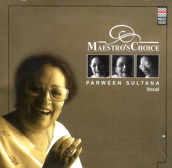 Maestro’s Choice: Parween Sultana Vocal (Audio CD)