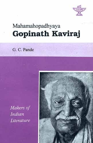 Mahamahopadhyaya Gopinath Kaviraj (Makers of Indian Literature)