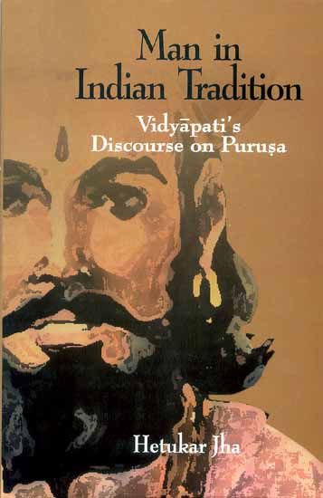 Man in Indian Tradition (Vidyapati's Discourse on Purusa)