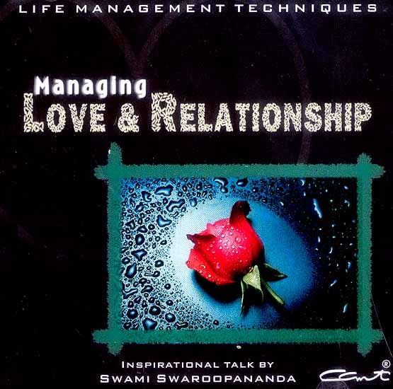 Managing Love & Relationship (Life Management Techniques) (Audio CD): Inspirational Talks by Swami Swaroopananda
