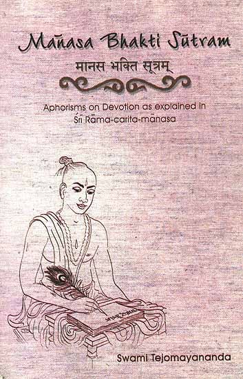 Manasa Bhakti Sutram  (Aphorisms of Devotion as explained in Sri Rama-carita-manasa)