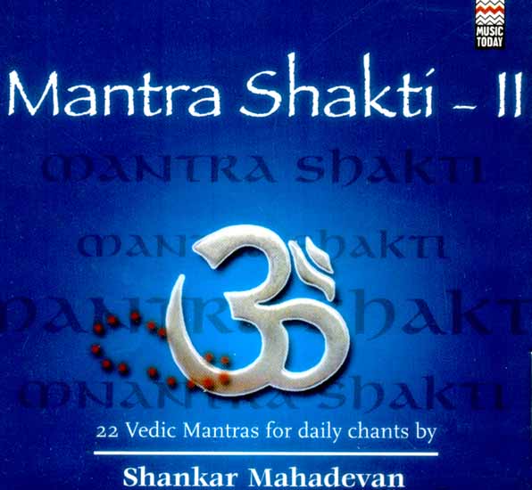 Mantra Shakti - II (22 Vedic Mantras For Daily Chants) (Audio CD)