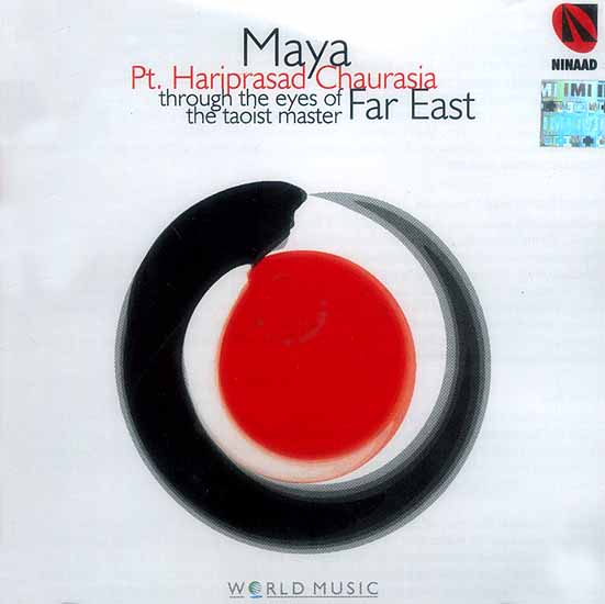 Maya Pt. Hariprasad Chaurasia (Through The Eyes of The Taoist Master Far East) (Audio CD)
