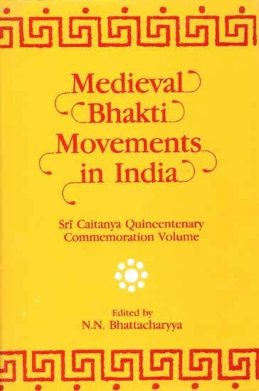 Medieval Bhakti Movements in India (Sri Caitanya (Chaitanya) Quincentenary Commemoration Volume)