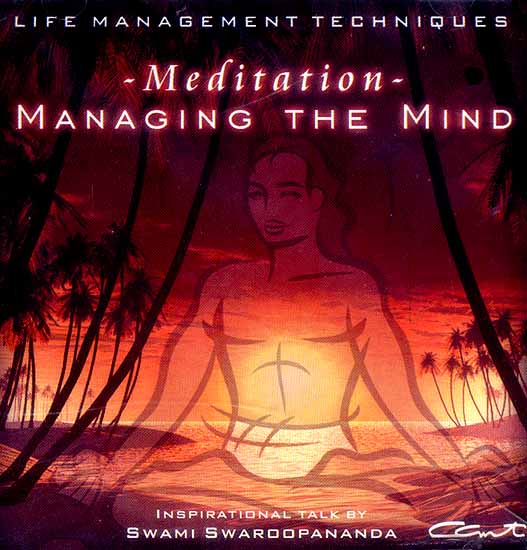 ~Meditation~ Managing The Mind (Life Management Techniques) (Audio CD): Inspirational Talks by Swami Swaroopananda