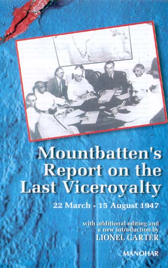 Mountbatten's Report on the Last Viceroyalty (22 March - 15 August 1947)