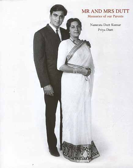 Mr And Mrs Dutt: Memories of Our Parents