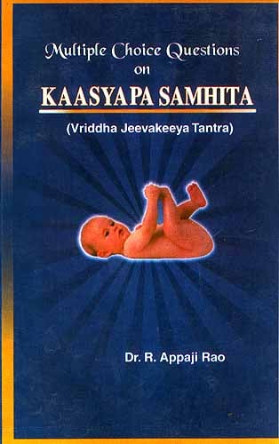 Multiple Choice Questions On Kaasyapa Samhita (Vriddha Jeevakeeya Tantra)