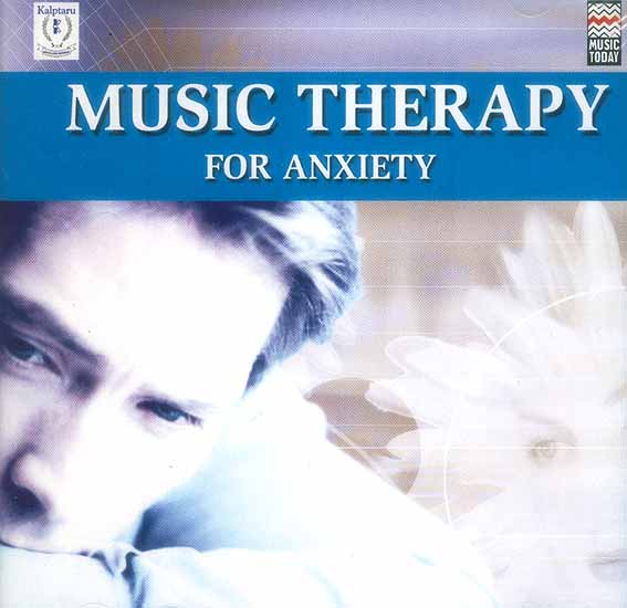 Music Therapy For Anxiety (Audio CD) Exotic India Art