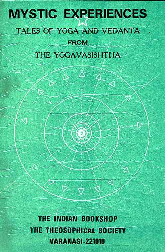 MYSTIC EXPERIENCES TALES OF YOGA AND VEDANTA FROM THE YOGAVASISHTHA (An Old and Rare Book)