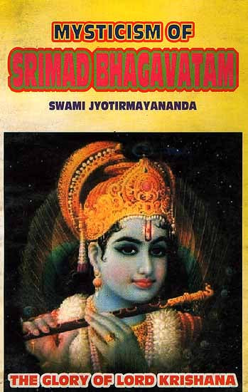 Mysticism of Srimad Bhagavatam: (The Glory of Lord Krishna)