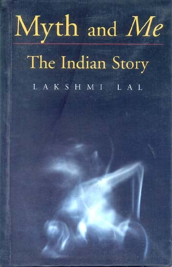 Myth and Me (The Indian Story)