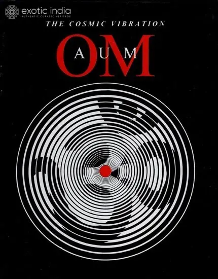 The Cosmic Vibration Om