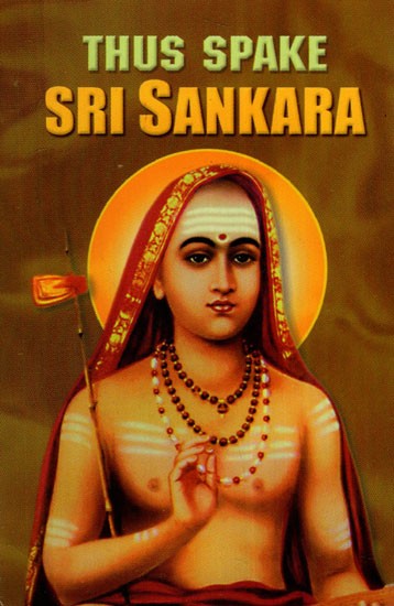 Thus Spake Sri Sankara (Shankaracharya)
