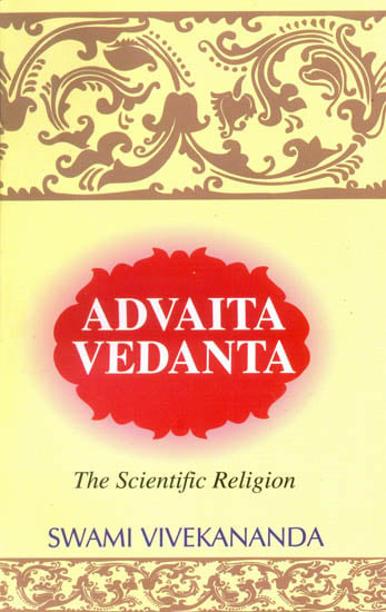 Advaita Vedanta The Scientific Religion