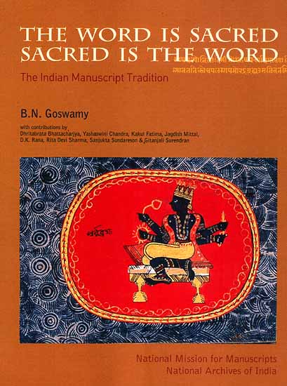 The Word is Sacred Sacred is the Word: The Indian Manuscript Tradition