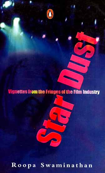 Star Dust (Vignettes from the Fringes of the Film Industry)