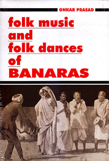 Folk Music and Folk Dances of Banaras