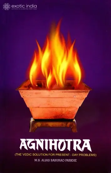 Agnihotra: The Vedic Solution for Present-Day Problems