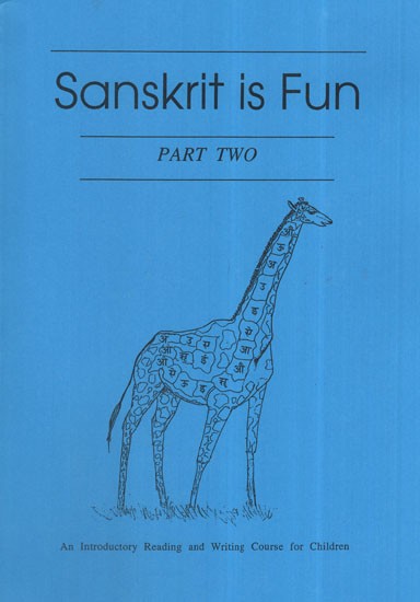 Sanskrit is Fun - Part Two: An Introductory Reading and Writing Course for Children