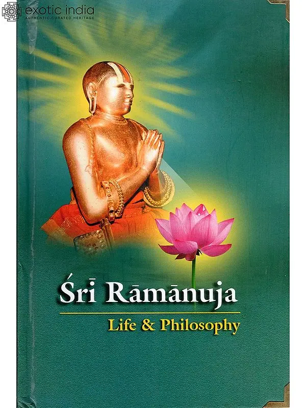 Sri Ramanuja - Life and Philosophy