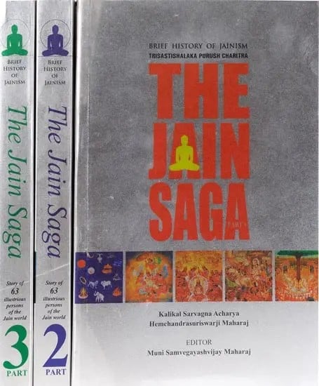 The Jain Saga: Brief History of Jainism – Story of 63 Illustrious Persons of the Jain World (In Three Volumes)