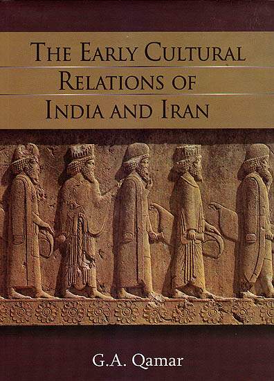 The Early Cultural Relations of India and Iran