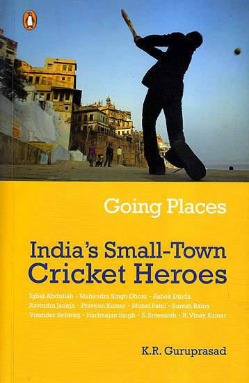 Going Places: India’s Small-Town Cricket Heroes